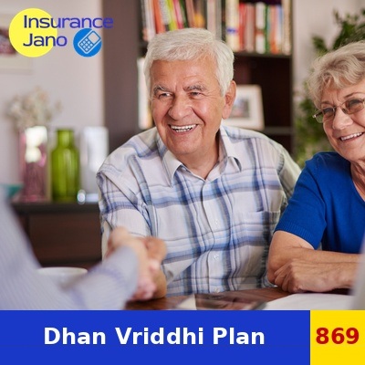 Dhan Vriddhi Plan 869